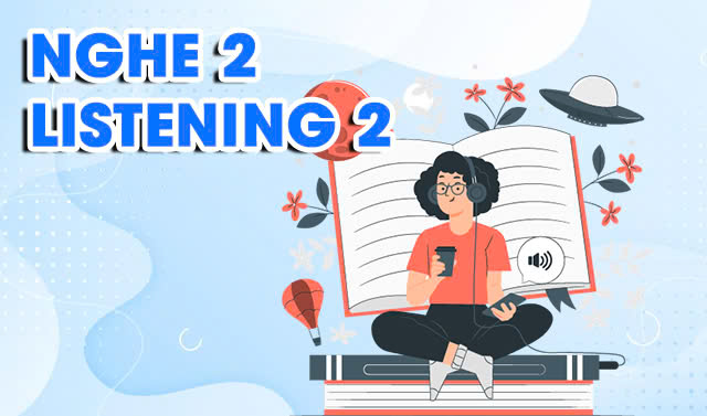 Nghe 2 (Listening 2)