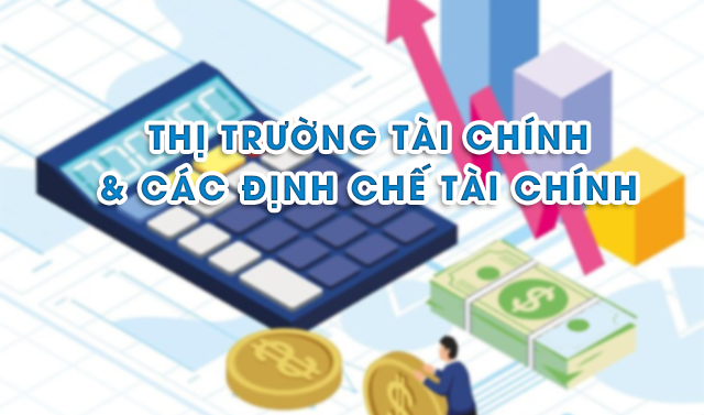 Thị trường tài chính và định chế tài chính (Luyện thi) 