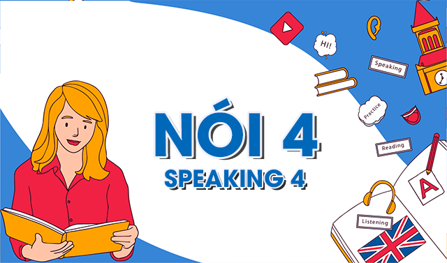 Nói 4 (Speaking 4)
