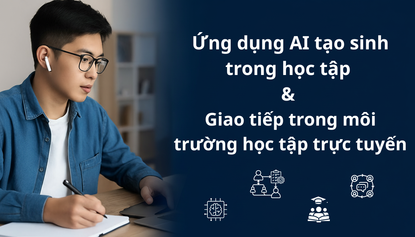 Ứng dụng AI tạo sinh trong học tập và Giao tiếp trong môi trường học tập trực tuyến