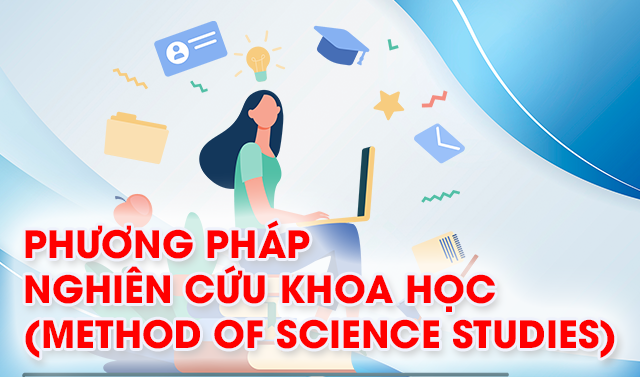 Phương pháp nghiên cứu khoa học (Method of science studies)